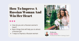 How To Impress A Russian Woman And Win Her Heart?