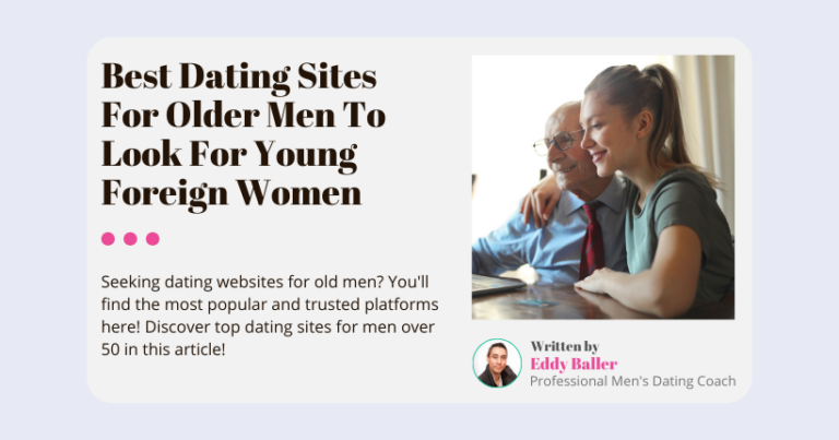 Best Dating Sites For Older Men To Look For Young Foreign Women